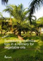 Scheduling optimization in a refinery for vegetable oils