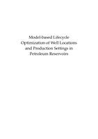 Model-based lifecycle optimization of well locations and production settings in petroleum reservoirs