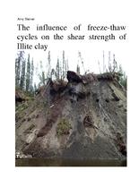 The influence of freeze-thaw cycles on the shear strength of Illite clay
