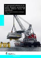 A conceptual solution to instable dynamic positioning during offshore heavy lift operations using computer simulation techniques