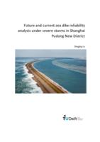 Future and current sea dike reliability analysis under severe storms in Shanghai Pudong New District