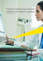 Factors influencing eHealth adoption by Dutch hospitals: An empirical study