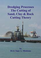 Dredging Processes I: The Cutting of Sand, Clay & Rock - Theory