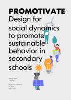 PROMOTIVATE: Design for social dynamics to promote sustainable behavior in secondary schools