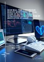 Near real-time continuous remote monitoring of vital signs of patients during administration of medication at home