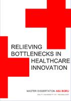Relieving Bottlenecks in Health Care Innovation