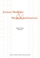 Ancient Medicine & Hospital Architecture