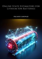 Online State Estimators for Lithium Ion Batteries