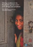 Working Conditions in the Bangladeshi garment sector: Social dialogue and compliance
