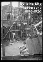 Building Site Photography: 1890-1920