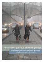 The European quarter, a future perspective. Spatial interventions from a stakeholder perspective in the European quarter in Brussels.
