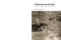 Ontwerpen aan de stad: Stedenbouw in Nederlands-Indië en Indonesië (1905-1950)