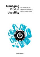 Managing Product Usability: How companies deal with usability in the development of electronic consumer products