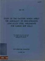 Study of the factors which affect the adequacy of high-strength low-alloy steel weldments for cargo ship hulls