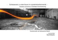 Schieoevers: A new future in a postindustrial world - Creatieve economie en stedelijke herontwikkeling