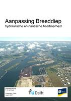 Aanpassing BreeddiepRedesigning the Breeddiep: hydraulic and nautical feasibility: Hydraulische en nautische haalbaarheid