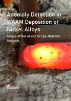 Anomaly Detection in WAAM Deposition of Nickel Alloys