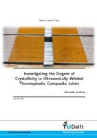 Investigating the Degree of Crystallinity in Ultrasonically Welded Thermoplastic Composite Joints