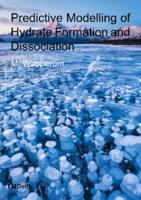 Predictive Modelling of Hydrate Formation and Dissociation