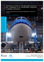 Modelling the impact of controlling the E2E turnaround time constraints on the aircraft MRO component availability performance - A case study at KLM Engineering and Maintenance Component Services
