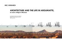 Architecture and life in Aroumiatte: An oases village in Morocco