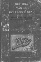 Het idee van de Hollandse stad: Stedebouw in Nederland 1900-1930 met de internationale voorgeschiedenis
