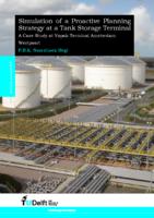 Simulation of a Proactive Planning Strategy at a Tank Storage Terminal A Case Study at Vopak Terminal Amsterdam Westpoort