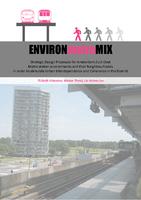 EnvironMETROmix: Strategic Design Proposals for Amsterdam Zuid-Oost. Metro station environments and their Neighbourhoods in order to stimulate Urban Interdependence and Coherence in the District