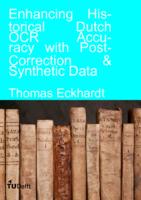 Enhancing Historical Dutch OCR Accuracy with Post-Correction & Synthetic Data