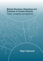 Modular Structures, Robustness and Protection of Complex Networks: Theory, Complexity and Algorithms
