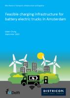 Feasible charging infrastructure for battery electric trucks in Amsterdam