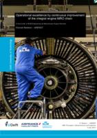 Operational excellence by continuous improvement of the integral engine MRO chain - A case study at KLM Engineering and Maintenance Engine Services