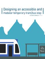 Designing an Accessible and Modular Temporary Tram/Bus Stop