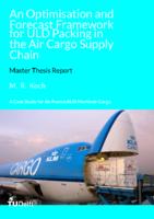 An Optimisation and Forecasting Framework for ULD Packing in the Air Cargo Supply Chain
