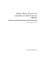 Reduce, Reuse, Recycle: On exploration of solution reuse in VRPTW