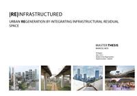 |RE|InfraStructured: Urban regeneration by integrating infrastructural residual space