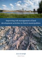 Improving risk management of land development activities in Dutch municipalities