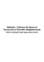 How to maintain or enhance a sense of community in post-war neighborhoods, which are going through regeneration process