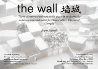 The Wall: The re-discovery of ordinary public places in an alternative urban architectural model for Chinese cities, the case of Chengdu