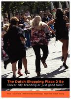 The Dutch shopping place 2 be, clever city branding or just good luck?