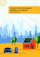 Future City Hydrogen: Reality or Utopia?