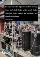 Cascade anaerobic digestion system treating waste activated sludge under short sludge retention time: process performance and role of recirculation