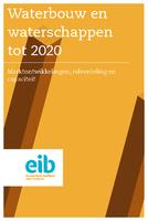 Waterbouw en waterschappen tot 2020: Marktontwikkelingen, rolverdeling en capaciteit