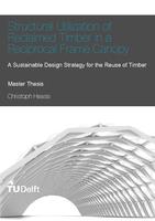 Structural Utilization of Reclaimed Timber in a Reciprocal Frame Canopy