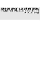 Knowledge-based Design: Developing Urban & Regional Design into a Science