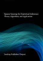 Sparse Sensing for Statistical Inference: Theory, Algorithms, and Applications