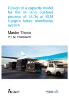 Design of a capacity model for the in- and out-feed process of ULDs at KLM Cargo’s future warehouse system
