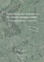 Forest landscape restoration for climate-adaptive estates in the Baakse Beek region, Gelderland