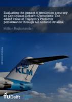 Evaluating the impact of prediction accuracy on Continuous Descent Operations: The added value of Trajectory Predictor performance through Air-Ground Datalink