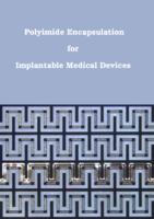 Polyimide Encapsulation for Implantable Medical Devices